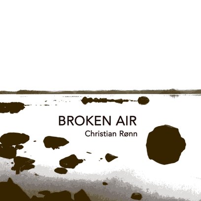 Christian Rønn Broken Air